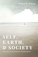 Self, Earth, and Society - Thomas N Finger - cover