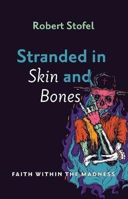 Stranded in Skin and Bones - Robert Stofel - cover