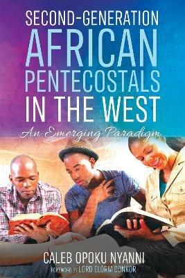 Second-Generation African Pentecostals in the West - Caleb Opoku Nyanni - cover
