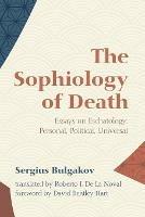 The Sophiology of Death: Essays on Eschatology: Personal, Political, Universal - Sergius Bulgakov - cover
