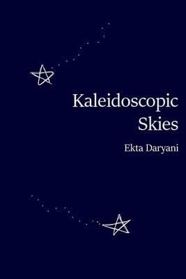 Kaleidoscopic Skies - Ekta Daryani - cover
