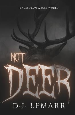 Not Deer - D J Lemarr - cover