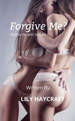 Forgive Me?: Emma Daniels