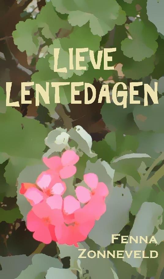 Lieve lentedagen - Liefde in seizoenen deel 2 - Fenna Zonneveld - ebook