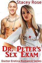 Dr. Peter's Sex Exam: Doctor Erotica Romance Series