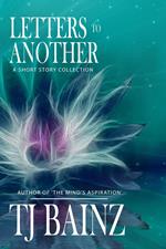 Letters To Another: A Short Story Collection
