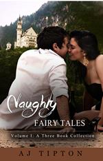 Naughty Fairy Tales Volume I: A Three Book Collection