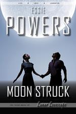 Moon Struck: The Third Lunar Lovescape Novel