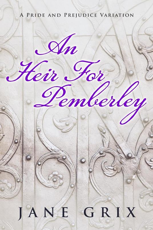 An Heir for Pemberley: A Pride and Prejudice Variation Short Story