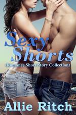 Sexy Shorts (Romance Short Story Collection)