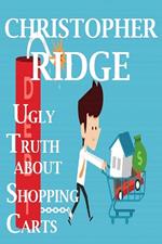 The Ugly Truth About Shopping Carts