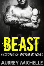 Beast: A Coyotes of Mayhem MC Novel