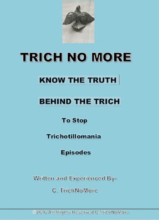 The Trich No More Book-Know the Truth Behind the Trich to Stop Trichotillomania