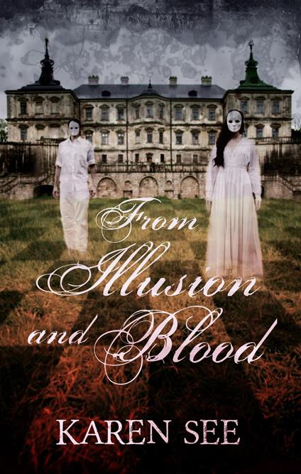 From Illusion and Blood