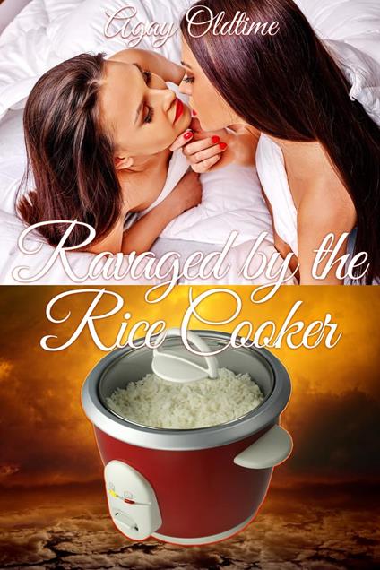 Ravaged by the Rice Cooker