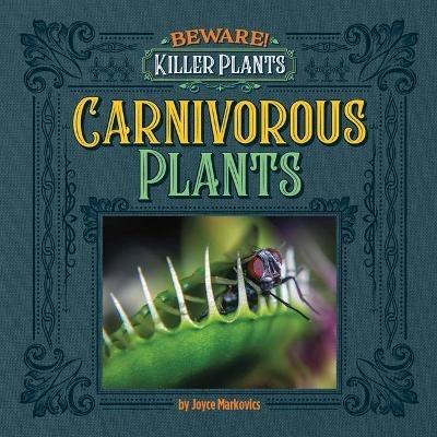 Carnivorous Plants - Joyce Markovics - cover