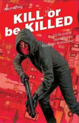 Kill or Be Killed Volume 2 - Ed Brubaker - cover