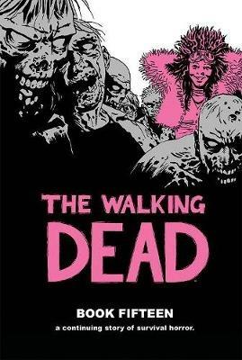 The Walking Dead Book 15 - Robert Kirkman - cover