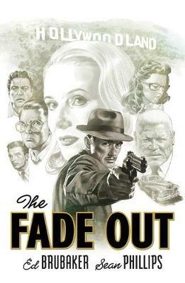 The Fade Out: The Complete Collection - Ed Brubaker - cover