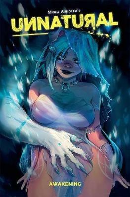 Unnatural Volume 1: Awakening - Mirka Andolfo - cover