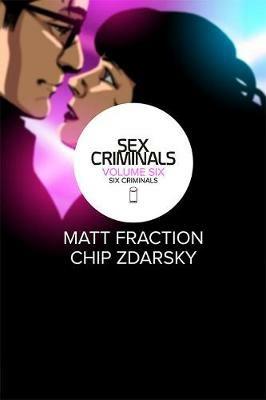Sex Criminals Volume 6: Six Criminals - Matt Fraction - cover