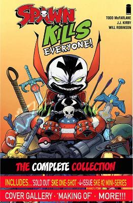 Spawn Kills Everyone: The Complete Collection Volume 1 - Todd McFarlane,J.J. Kirby - cover