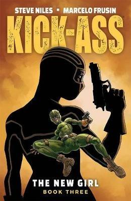 Kick-Ass: The New Girl Volume 3 - Steve Niles - cover