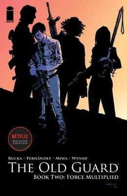 The Old Guard Book Two: Force Multiplied - Greg Rucka - cover
