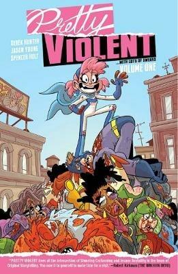 Pretty Violent Volume 1 - Derek Hunter,Jason Young - cover