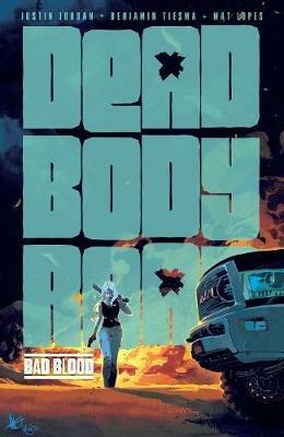 Dead Body Road, Volume 2: Bad Blood - Justin Jordan - cover