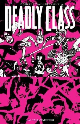 Deadly Class, Volume 10: Save Your Generation - Rick Remender - cover
