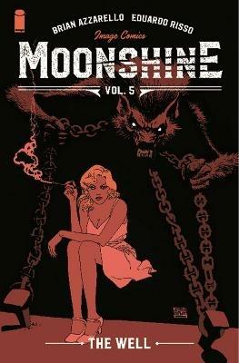 Moonshine, Volume 5: The Well - Brian Azzarello - cover