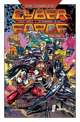Complete Cyberforce, Volume 1 - Marc Silvestri,Eric Silvestri,Jim Lee - cover