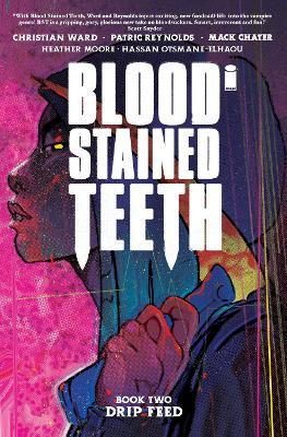 Blood Stained Teeth, Volume 2: Drip Feed - Christian Ward - cover