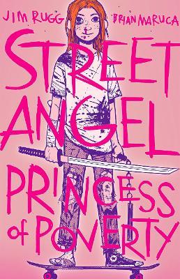 Street Angel: Princess of Poverty - Jim Rugg,Brian Maruca - cover