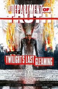 The Department of Truth Volume 6: Twilight's last Gleaming: Twilight's Last Gleaming