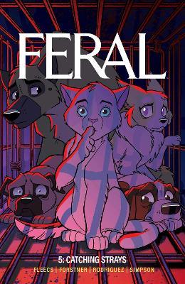 Feral Volume 5: Catching Strays - Tony Fleecs - cover