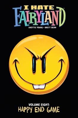 I Hate Fairyland Volume 8: Happy End Game - Skottie Young,Brett Bean - cover