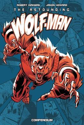 The Astounding Wolf-Man Compendium Vol. 1 - cover