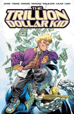 The Trillion Dollar Kid - Geoff Johns,Peter J. Tomasi,Francis Manapul - cover
