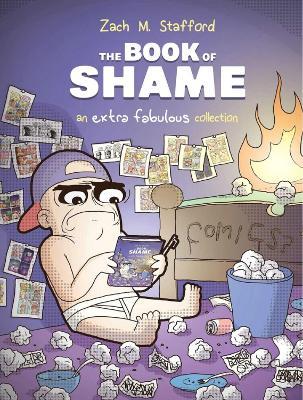 THE BOOK OF SHAME: AN EXTRA FABULOUS COLLECTION - Zach M. Stafford - cover