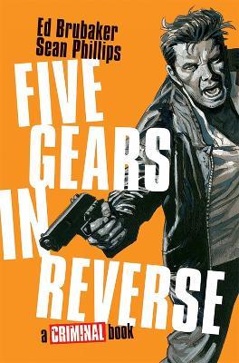 Five Gears In Reverse: A Criminal Book - Ed Brubaker - cover
