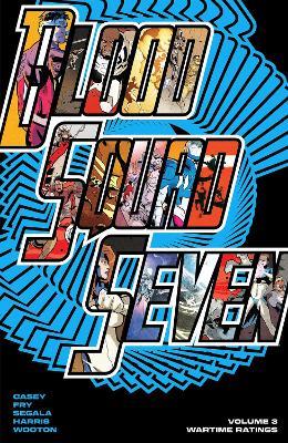 Blood Squad Seven Vol. 3: Wartime Ratings - Joe Casey - cover