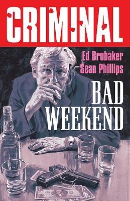 Criminal Volume 9: Bad Weekend (New Edition) - cover