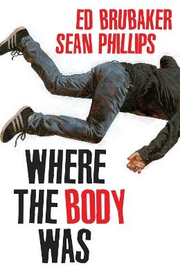 Where the Body Was - Ed Brubaker - cover