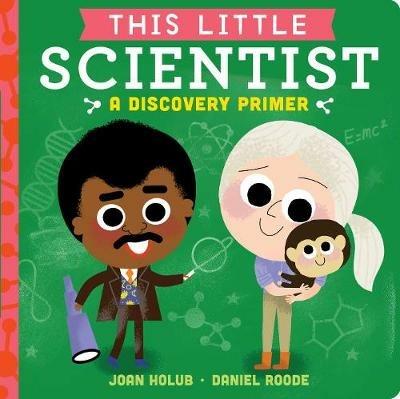 This Little Scientist: A Discovery Primer - Joan Holub - cover