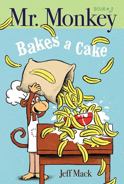 Mr. Monkey Bakes a Cake - Jeff Mack - ebook