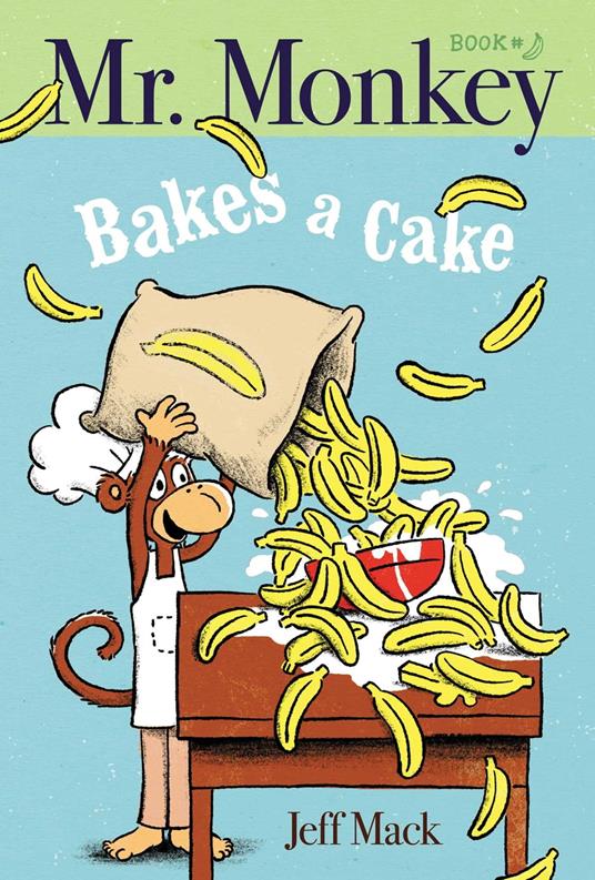 Mr. Monkey Bakes a Cake - Jeff Mack - ebook