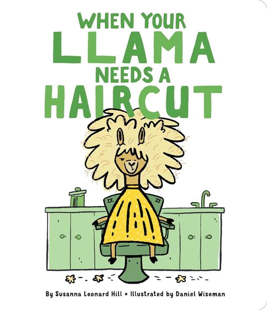 When Your Llama Needs a Haircut - Susanna Leonard Hill,Daniel Wiseman - ebook