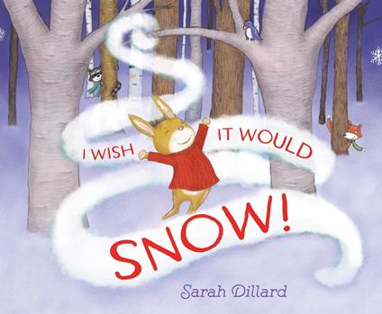 I Wish It Would Snow! - Sarah Dillard - ebook
